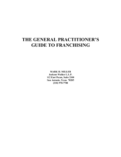 THE GENERAL PRACTITIONER’S GUIDE TO FRANCHISING MARK H. MILLER Jackson Walker L.L.P.
