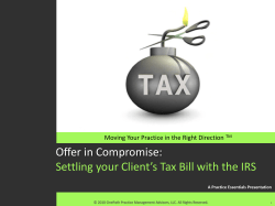 Offer#in#Compromise: Settling#your#Client’s#Tax#Bill#with#the#IRS Moving#Your#Practice#in#the#Right#Direction# A&#34;Practice&#34;Essentials&#34;Presentation