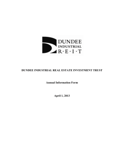 DUNDEE INDUSTRIAL REAL ESTATE INVESTMENT TRUST  Annual Information Form April 1, 2013