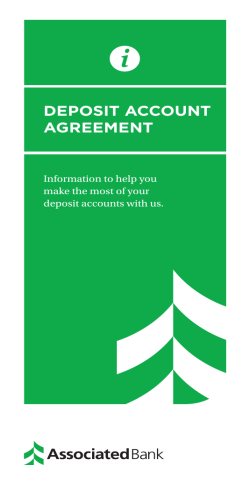 DEPOSIT ACCOUNT AGREEMENT Information to help you make the most of your
