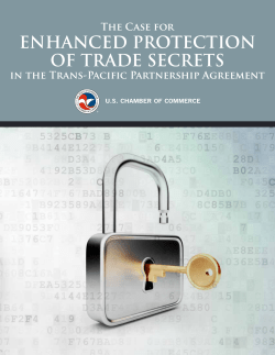 EnhanCEd ProTECTion of TradE SECrETS The Case for in the Trans-Pacific Partnership agreement