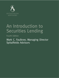 An Introduction to Securities Lending Mark C. Faulkner, Managing Director Spitalﬁelds Advisors