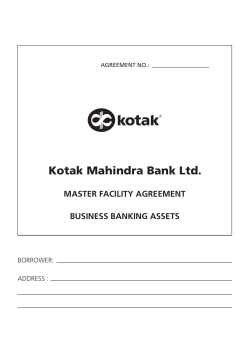 Kotak Mahindra Bank Ltd. MASTER FACILITY AGREEMENT BUSINESS BANKING ASSETS BORROWER: