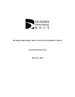 DUNDEE INDUSTRIAL REAL ESTATE INVESTMENT TRUST  March 31, 2014 Annual Information Form