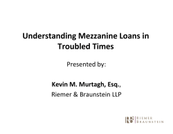 Understanding Mezzanine Loans in  Troubled Times Presented by: Riemer &amp; Braunstein LLP