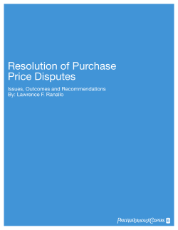Resolution of Purchase Price Disputes Issues, Outcomes and Recommendations By: Lawrence F. Ranallo