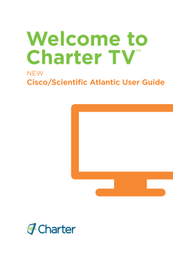 Welcome to Charter TV Cisco/Scientific Atlantic User Guide ™