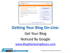 Getting Your Blog On-Line: Get Your Blog Noticed By Google www.BlogMarketingBasics.com