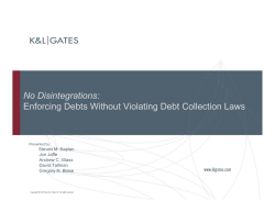 No Disintegrations: Enforcing Debts Without Violating Debt Collection Laws Steven M. Kaplan