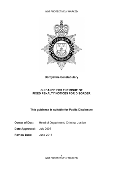 Derbyshire Constabulary GUIDANCE FOR THE ISSUE OF FIXED PENALTY NOTICES FOR DISORDER