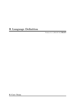 R Language Definition R Core Team Version 3.1.1 (2014-07-10) DRAFT