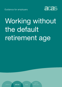 Working without the default retirement age www.acas.org.uk