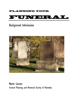 FUNERAL Background Information Norm Larsen Funeral Planning and Memorial Society of Manitoba