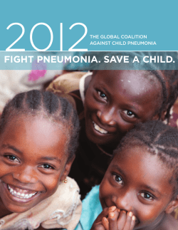 2012 FIGHT PNEUMONIA. SAVE A CHILD. THE GLOBAL COALITION AGAINST CHILD PNEUMONIA