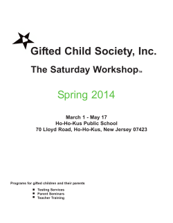 Spring 2014 Gifted Child Society, Inc. The Saturday Workshop