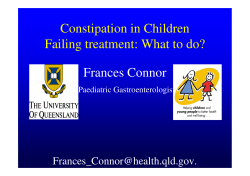 Constipation in Children Failing treatment: What to do? Frances Connor .