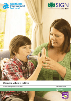 Managing asthma in children A booklet for parents and carers December 2011 Evidence