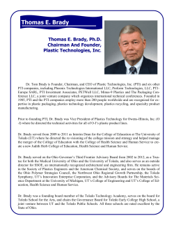 Thomas E. Brady Thomas E. Brady, Ph.D. Chairman And Founder, Plastic Technologies, Inc.