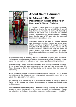 About Saint Edmund St. Edmund (1174-1240) Peacemaker, Father of the Poor,