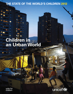 Children in an  Urban World THE STATE OF THE WORLD’S CHILDREN 2012