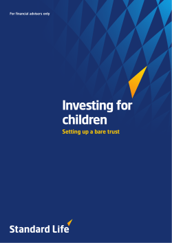 Investing for children Setting up a bare trust For financial advisers only