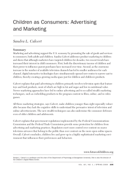 Children as Consumers: Advertising and Marketing Sandra L. Calvert Summary