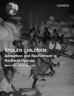 STOLEN CHILDREN: Abduction and Recruitment in Northern Uganda UGANDA