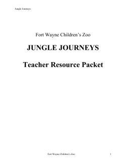 JUNGLE JOURNEYS  Teacher Resource Packet Fort Wayne Children’s Zoo