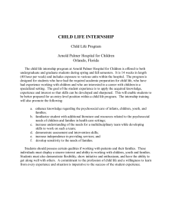 CHILD LIFE INTERNSHIP Child Life Program  Arnold Palmer Hospital for Children  Orlando, Florida 