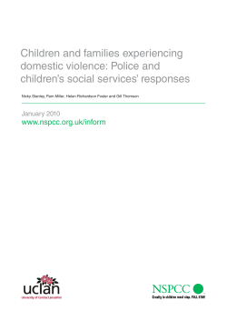 Children and families experiencing domestic violence: Police and children’s social services’ responses www.nspcc.org.uk/inform