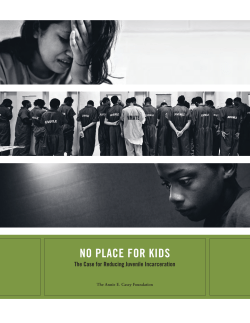 NO PLACE FOR KIDS The Case for Reducing Juvenile Incarceration