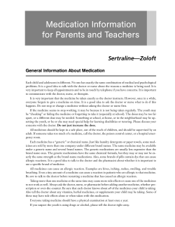 Medication Information for Parents and Teachers Sertraline—Zoloft General Information About Medication