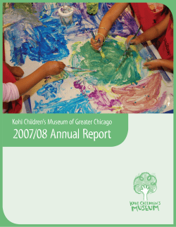 2007/08 Annual Report Kohl Children’s Museum of Greater Chicago