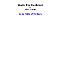 Water For Elephants by Sara Gruen Go to Table of Contents