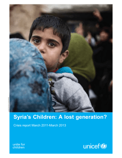 Syria’s Children: A lost generation? Crisis report March 2011-March 2013 unite for children