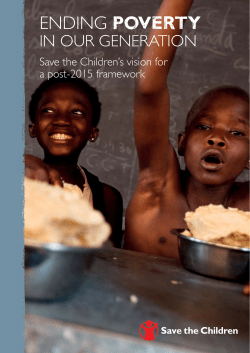 endinG poverty in oUr GenerAtion Save the children’s vision for
