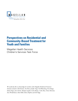 Perspectives on Residential and Community-Based Treatment for Youth and Families Magellan Health Services