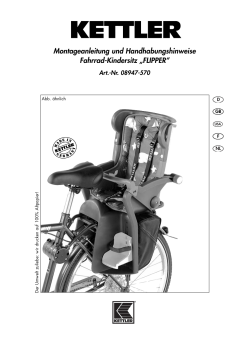 Montageanleitung und Handhabungshinweise Fahrrad-Kindersitz „FLIPPER” Art.-Nr. 08947-570 D