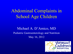 Abdominal Complaints in School Age Children Michael A. D’Amico, MD