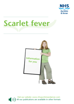 Scarlet fever Information for you Visit our website: www.nhsayrshireandarran.com