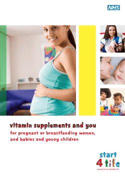 Vitamin supplements and you For pregnant or breastfeeding women,