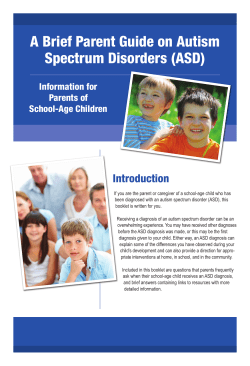 A Brief Parent Guide on Autism Spectrum Disorders (ASD) Introduction Information for