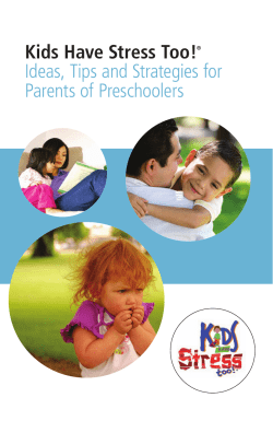 Kids Have Stress Too! Ideas, Tips and Strategies for Parents of Preschoolers