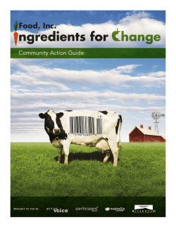 Food, Inc. Community Action Guide Brought to you By
