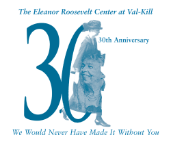 The Eleanor Roosevelt Center at Val-Kill 30th Anniversary