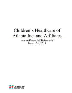 Children’s Healthcare of Atlanta Inc. and Affiliates Interim Financial Statements March 31, 2014