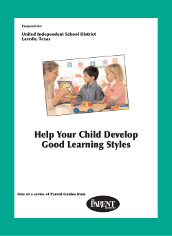 Help Your Child Develop Good Learning Styles United Independent School District Laredo, Texas
