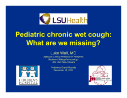 Pediatric chronic wet cough: What are we missing? Luke Wall, MD