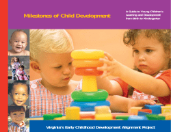 Milestones of Child Development Virginia’s Early Childhood Development Alignment Project