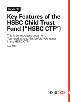 Key Features of the HSBC Child Trust Fund (“HSBC CTF”)